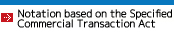 Notation based on the Specified Commercial Transaction Act